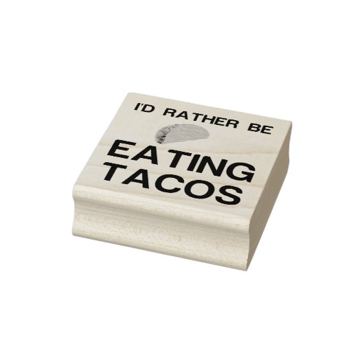 RATHER BE EATING TACOS RUBBERSTEMPEL (Stempel)