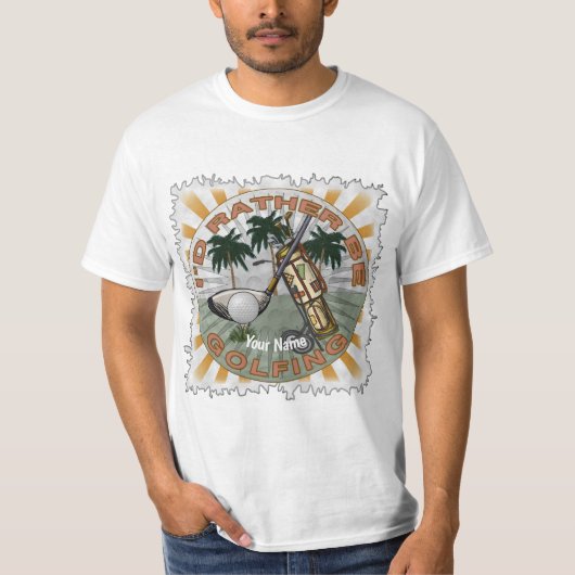 Rather Be Playing Golf   T-shirt (Voorkant)