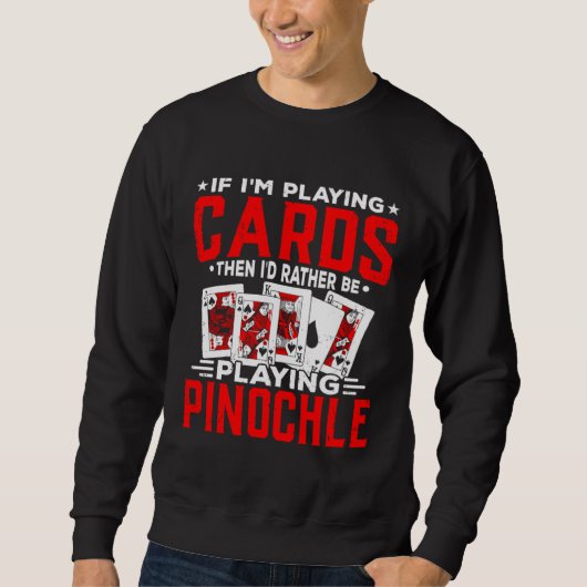 Rather Be Playing Pinochle Players Casino Card Gam Trui (Voorkant)