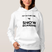 RATHER BE SNOWBOARDING HOODIE (Voorkant)