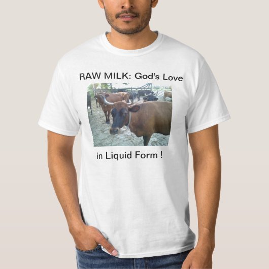 Rauwe melk: Gods liefde in vloeibare vorm T-shirt (Voorkant)
