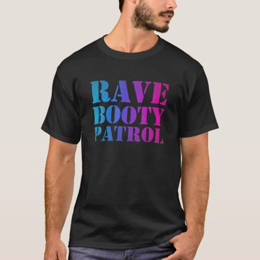 Rave Booty Patrol - Trippy Outfit EDM Music Festiv T-shirt (Voorkant)