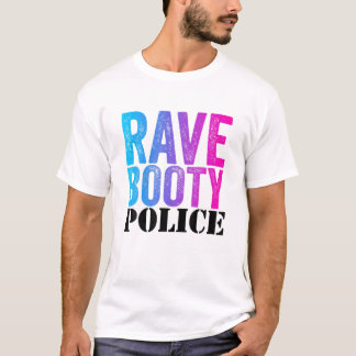 Rave Booty Police - Funny Trippy Outfit EDM Music T-shirt