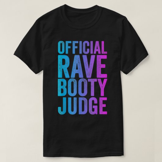 Rave Booty rechter Funny Quote Trippy Fes T-shirt (Design voorkant)