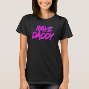 Rave Daddy Techno Rave Festival Feest EDM Dans Ba T-shirt