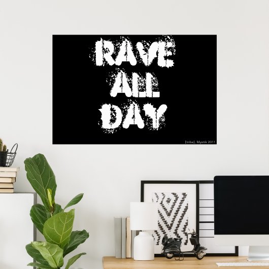RAVE DE HELE DAG POSTER (Thuiskantoor)