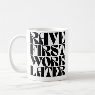 Rave Eerst Werk Later Leuk Edm Dans Muziek Feest Koffiemok