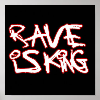 Rave is King Poster