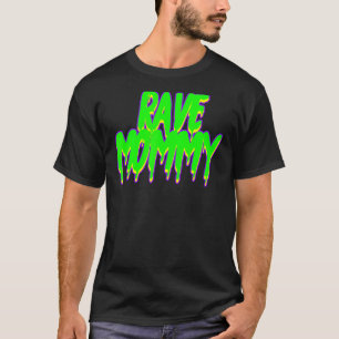 Rave Mama Techno Rave Festival Feest EDM Dance Ba T-shirt