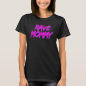 Rave Mama Techno Rave Festival Feest EDM Dance Ba T-shirt (Voorkant)
