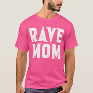 Rave Mom Techno Mother DJ Raver Trance EDM Music P T-shirt