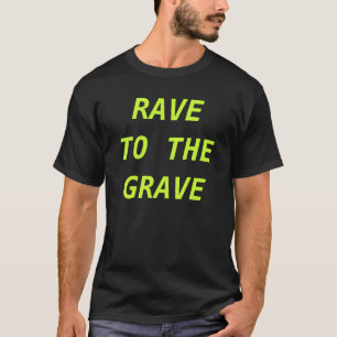 RAVE NAAR DE GRAVE T-SHIRT