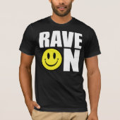 Rave on t-shirt (Voorkant)