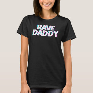 Rave papa Techno Rave Festival Party EDM Dance Ba T-shirt
