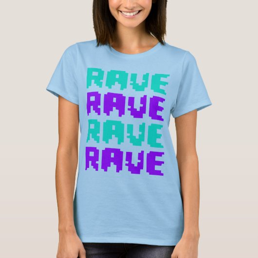 Rave Rave Rave Rave T-shirt (Voorkant)