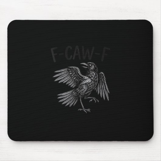 Raven F-Caw-F Grappige Raven Citaat Muismat (Voorkant)