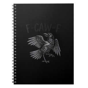 Raven F-Caw-F Grappige Raven Citaat Notitieboek