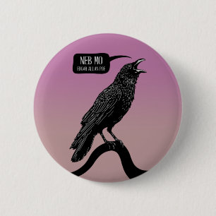 Raven: "Neb Mo." Ronde Button 5,7 Cm