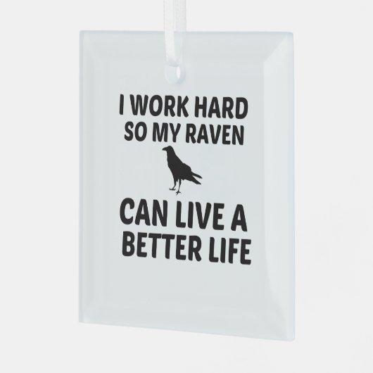RAVEN WORK BETTER LIFE GLAS ORNAMENT (Voorkant links)