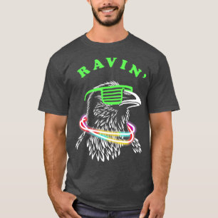 Ravin Raven Rave Party Neon Bird Funny T-shirt