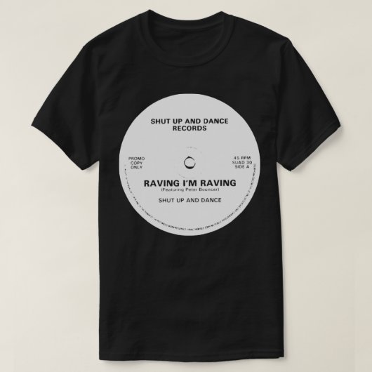 Raving In Raving Houd je mond en dans T-shirt (Design voorkant)