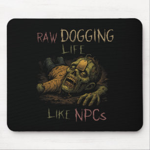 Raw Doggen Leven - Grappige Teag Zombie Npc Gamer  Muismat