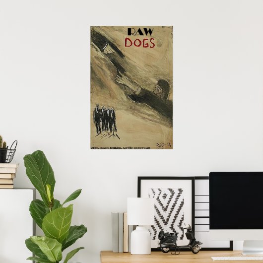 RAW DOGS POSTER (Thuiskantoor)