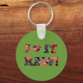 Raw food " IK HOU VAN IT RAW!" Sleutelhanger (Voorkant)