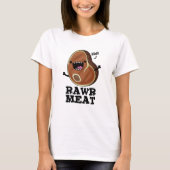 Raw Vlees Funny Raw Vat Pun T-shirt (Voorkant)