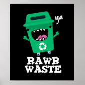 Raw Waste Funny Garbage Pun Dark BG Poster (Voorkant)