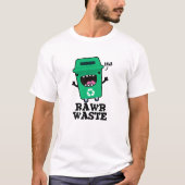 Rawls Waste Funny Garbage Pun T-shirt (Voorkant)