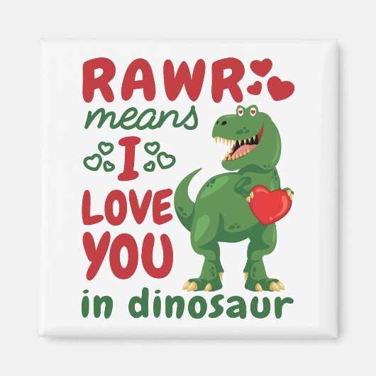 Rawr betekent dat ik van je hou in Dinosaur Magneet (Voorkant)