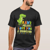 Rawr betekent dat ik van je hou in Dinosaur T-shirt (Voorkant)