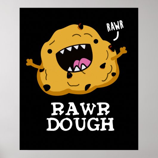 Rawr Dough Funny Food Pun Dark BG Poster (Voorkant)