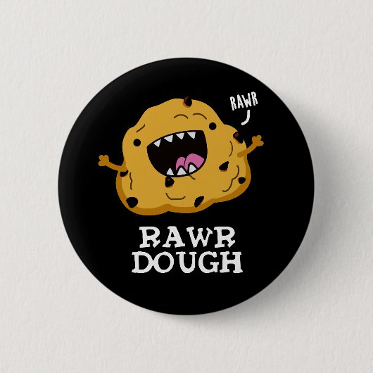 Rawr Dough Funny Food Pun Dark BG Ronde Button 5,7 Cm (Voorkant)