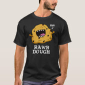 Rawr Dough Funny Food Pun Dark BG T-shirt (Voorkant)
