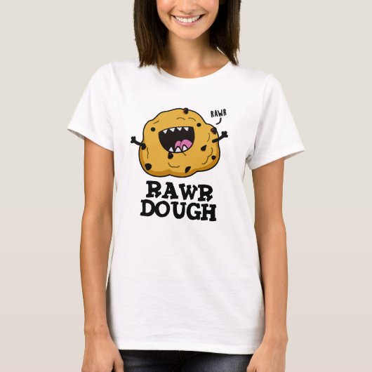Rawr Dough Funny Food Pun T-shirt (Voorkant)