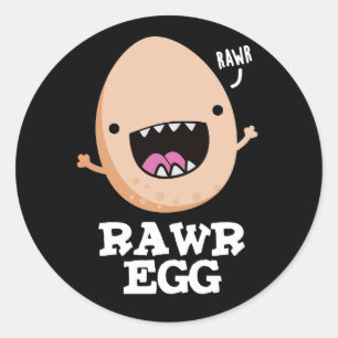 Rawr Egg Funny Roaring Raw Egg Pun Dark BG Ronde Sticker