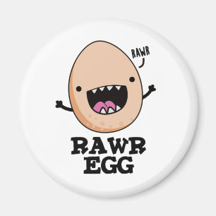 Rawr Egg Funny Roaring Raw Egg Pun Magneet