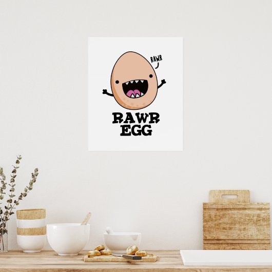 Rawr Egg Funny Roaring Raw Egg Pun Poster (Keuken)