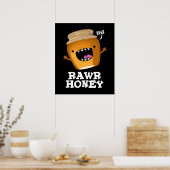 Rawr Honey Funny Raw Honey Pun Dark BG Poster (Keuken)
