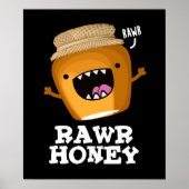 Rawr Honey Funny Raw Honey Pun Dark BG Poster (Voorkant)