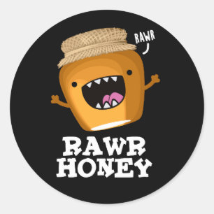 Rawr Honey Funny Raw Honey Pun Dark BG Ronde Sticker