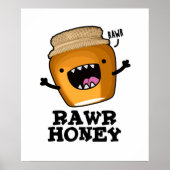 Rawr Honey Funny Raw Honey Pun Poster (Voorkant)