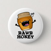Rawr Honey Funny Raw Honey Pun Ronde Button 5,7 Cm (Voorkant)