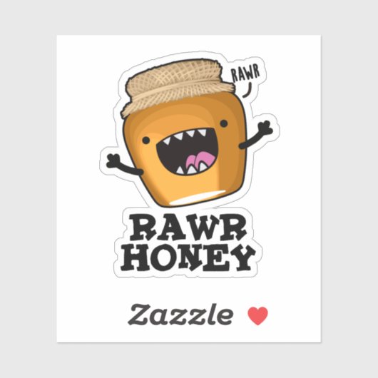 Rawr Honey Funny Raw Honey Pun Sticker (Vel)