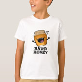 Rawr Honey Funny Raw Honey Pun T-shirt (Voorkant)