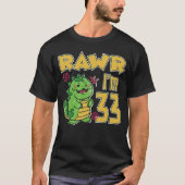 Rawr I m 33 T-shirt (Voorkant)