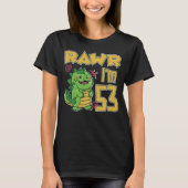 Rawr I m 53 T-shirt (Voorkant)