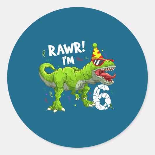 Rawr I'm 6 6th Birthday T Rex Dinosaur Funny Party Ronde Sticker (Voorkant)